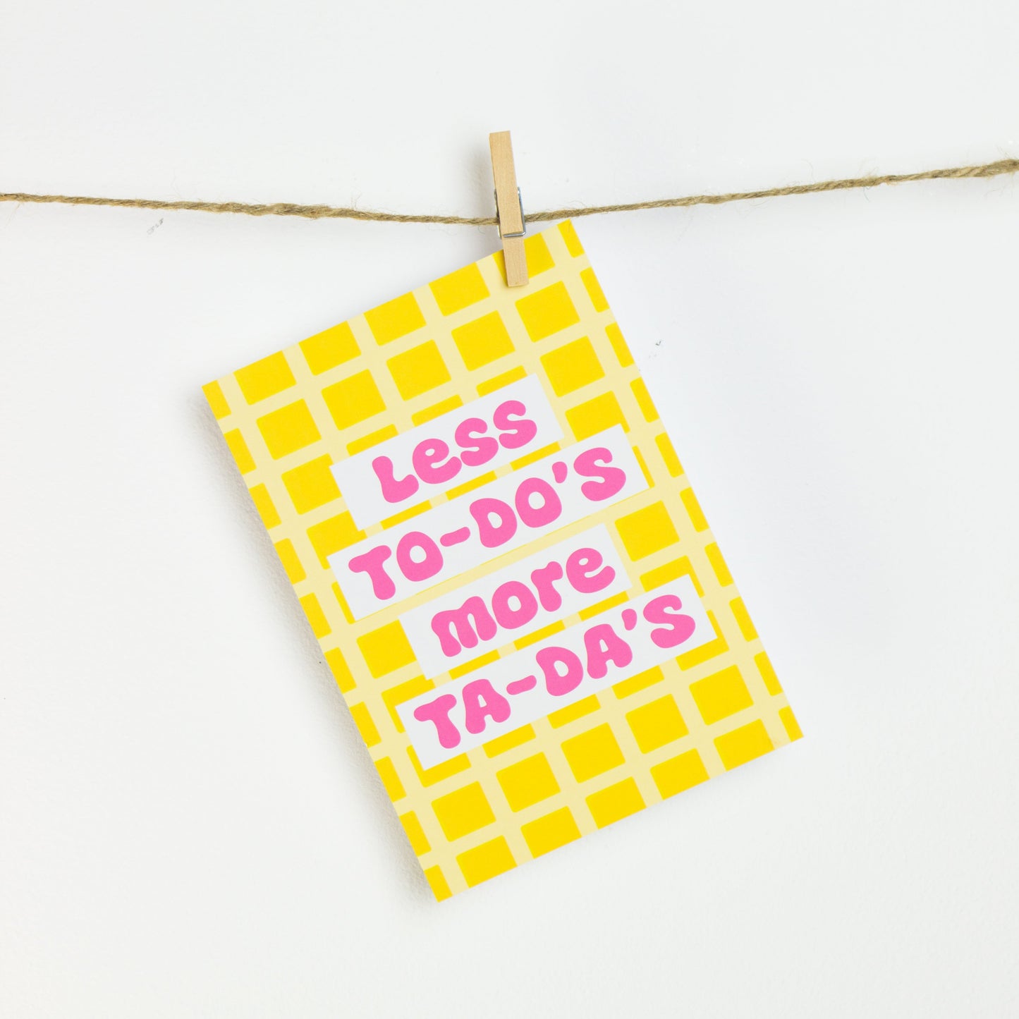 Motiverende print met humoristische quote: Less To-Do’s, More Ta-Da’s
