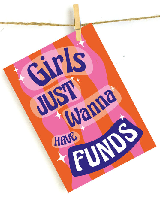 Humoristische wanddecoratie met tekst “Girls Just Wanna Have Funds, kleurrijke print als origineel cadeau of grappig schilderij voor in woonkamer, slaapkamer, kantoor of toilet.