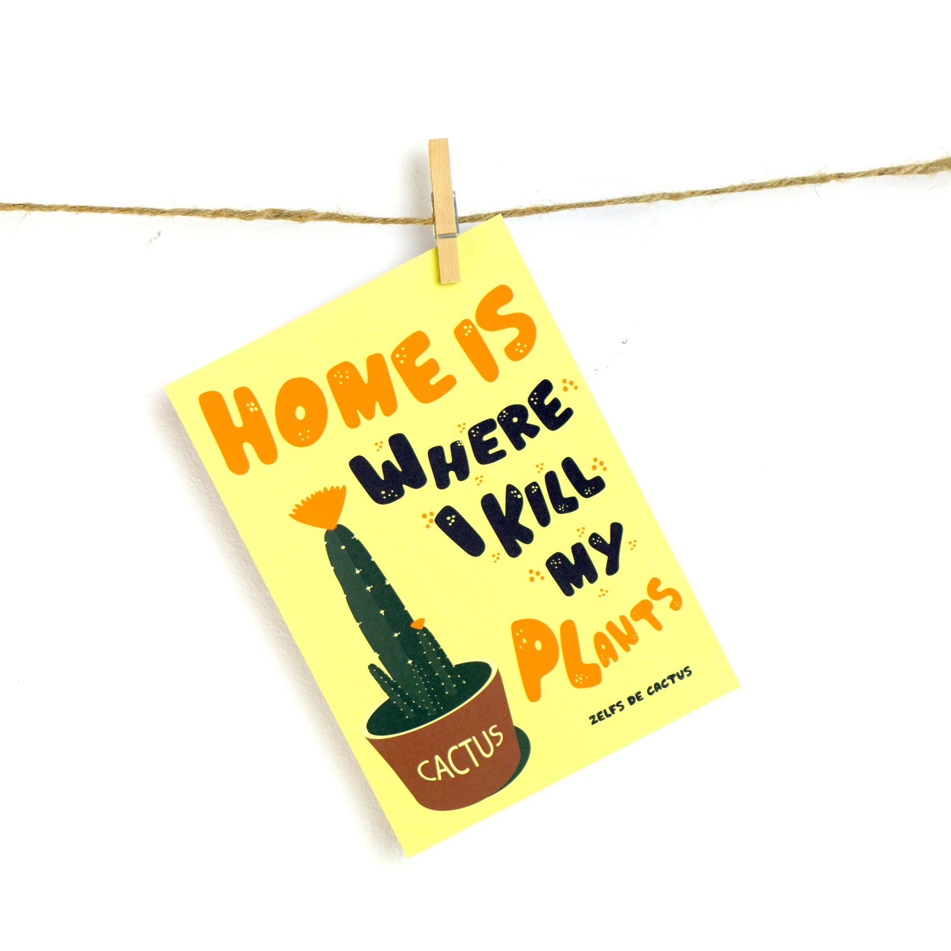 Print met zelfspot voor plantenliefhebbers: Home is Where I Kill My Plants